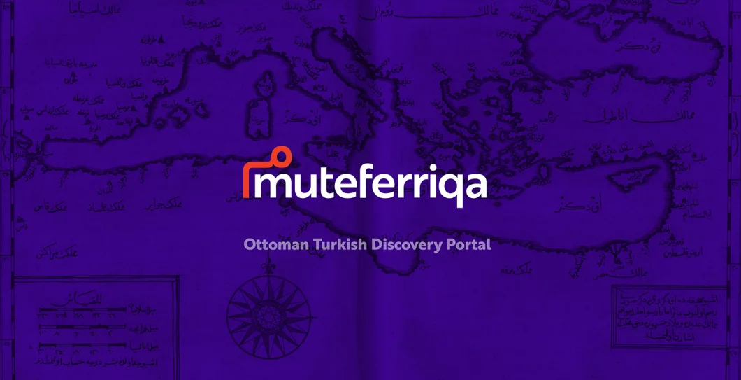 Muteferriqa: Osmanlı ve Türkiye Çalışmaları Keşif Portalı
