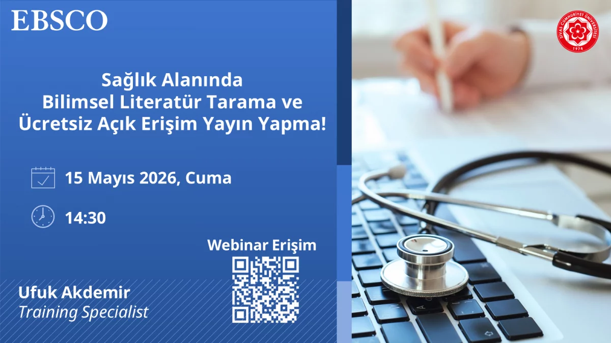 Webinar: Sağlık Alanında Bilimsel Literatür Tarama ve Ücretsiz Açık Erişim Yayın Yapma!